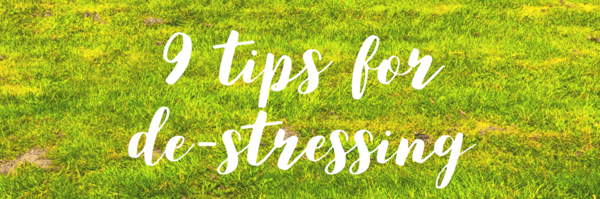 Tips for de-stressing