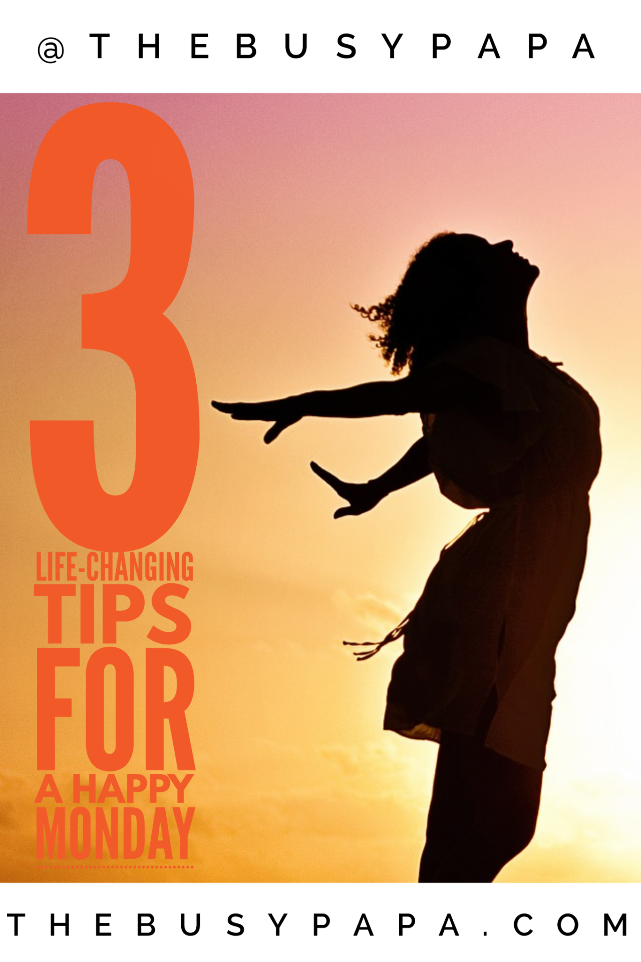 3 Life-changing Tips for a Happy Monday