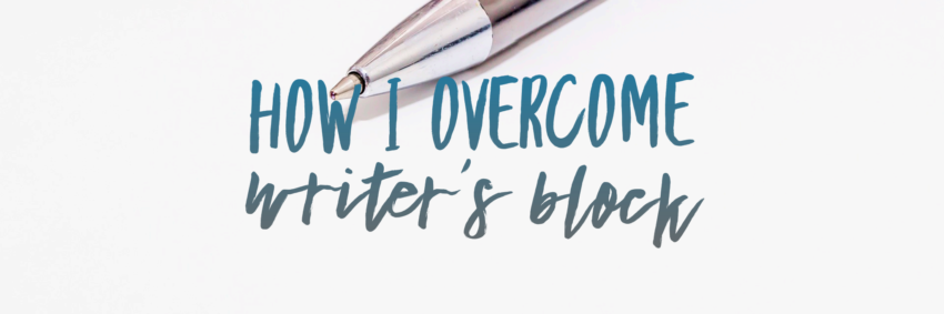 How I Overcome Writer's Block