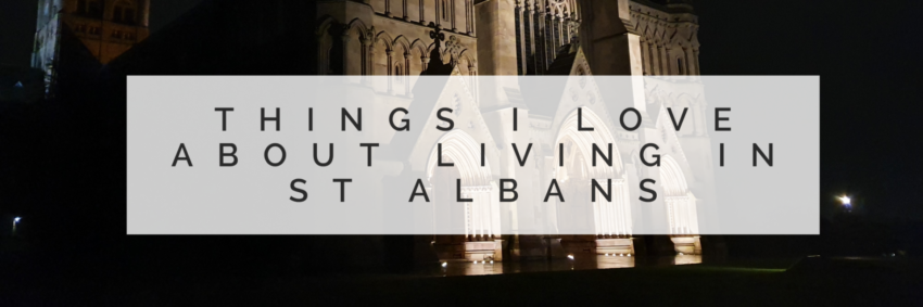 Things I Love about Living in St Albans