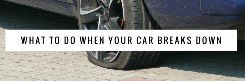 What To Do When Your Car Breaks Down - The Busy Papa